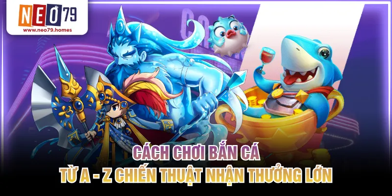 Cách chơi bắn cá