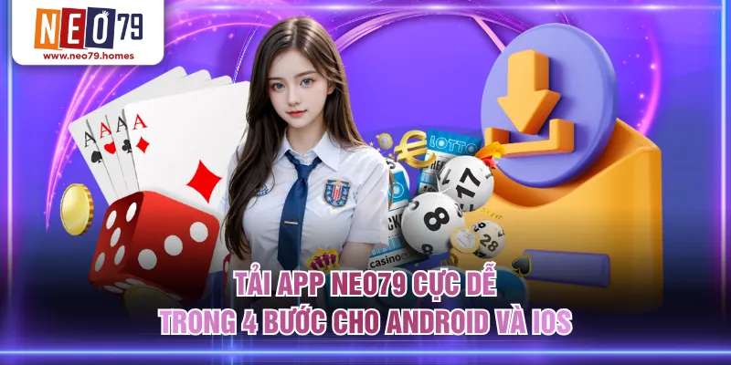 Tải app NEO79 cực dễ trong 4 bước cho Android và iOS