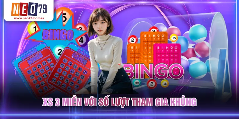 XS 3 miền với số lượt tham gia khủng