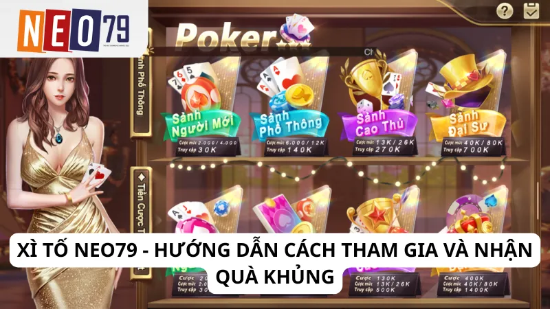 Xì tố Neo79 - Hướng dẫn cách tham gia và nhận quà khủng